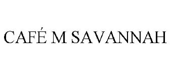 CAFÉ M SAVANNAH