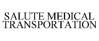 SALUTE MEDICAL TRANSPORTATION