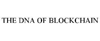 THE DNA OF BLOCKCHAIN