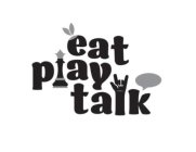 EAT PLAY TALK