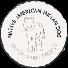 NATIVE AMERICAN INDIAN DOG PRESERVATION PROJECTPROJECT