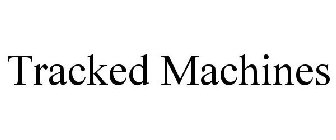 TRACKED MACHINES