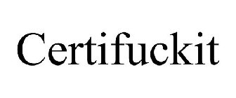CERTIFUCKIT