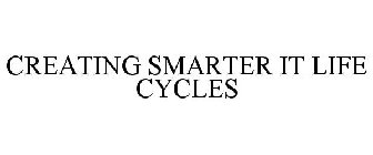 CREATING SMARTER IT LIFE CYCLES