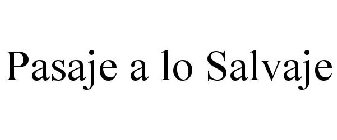 PASAJE A LO SALVAJE