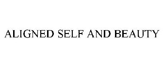 ALIGNED SELF AND BEAUTY