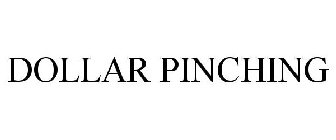 DOLLAR PINCHING