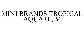 MINI BRANDS TROPICAL AQUARIUM
