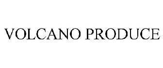 VOLCANO PRODUCE