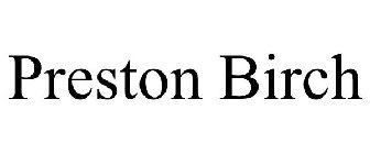 PRESTON BIRCH