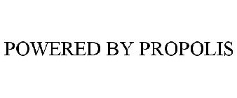 POWERED BY PROPOLIS