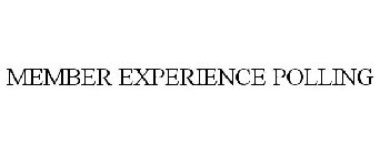 MEMBER EXPERIENCE POLLING