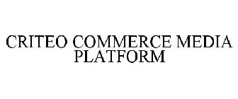 CRITEO COMMERCE MEDIA PLATFORM