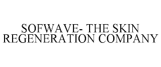 SOFWAVE- THE SKIN REGENERATION COMPANY