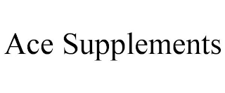 ACE SUPPLEMENTS