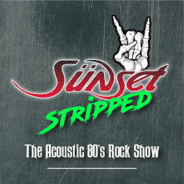 SÜNSET STRIPPED THE ACOUSTIC 80'S ROCK SHOW