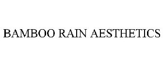 BAMBOO RAIN AESTHETICS
