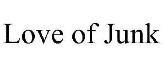 LOVE OF JUNK