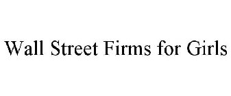 WALL STREET FIRMS FOR GIRLS