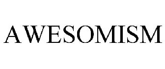 AWESOMISM