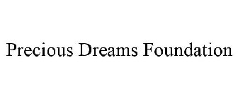 PRECIOUS DREAMS FOUNDATION