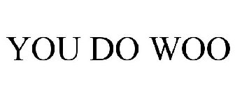 YOU DO WOO