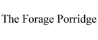 THE FORAGE PORRIDGE