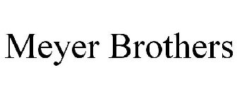 MEYER BROTHERS