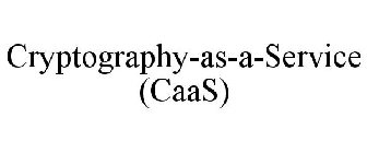 CRYPTOGRAPHY-AS-A-SERVICE (CAAS)