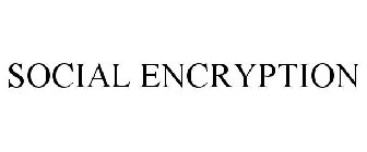 SOCIAL ENCRYPTION
