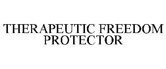 THERAPEUTIC FREEDOM PROTECTOR