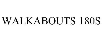 WALKABOUTS 180S