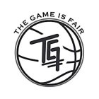 TG THE GAME IS FAIR
