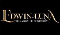 EDWIN LUNA TRAKALOSA DE MONTERREY