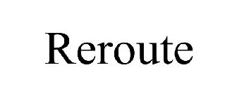 REROUTE