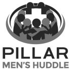 PILLAR MEN'S HUDDLE