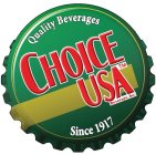 CHOICE USA BEVERAGE, INC. QUALITY BEVERAGES SINCE 1917