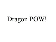 DRAGON POW!