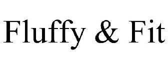 FLUFFY & FIT