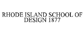 RHODE ISLAND SCHOOL OF DESIGN 1877