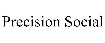 PRECISION SOCIAL