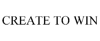 CREATE TO WIN