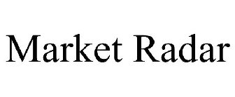 MARKET RADAR