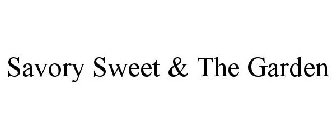 SAVORY SWEET & THE GARDEN