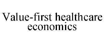 VALUE-FIRST HEALTHCARE ECONOMICS