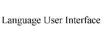 LANGUAGE USER INTERFACE