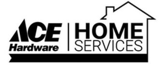 ACE HARDWARE HOME SERVICES