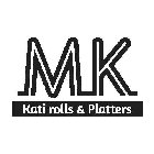 M K KATI ROLLS AND PLATTERS