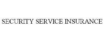 SECURITY SERVICE INSURANCE