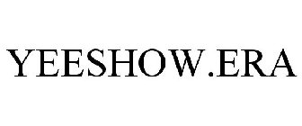YEESHOW.ERA
